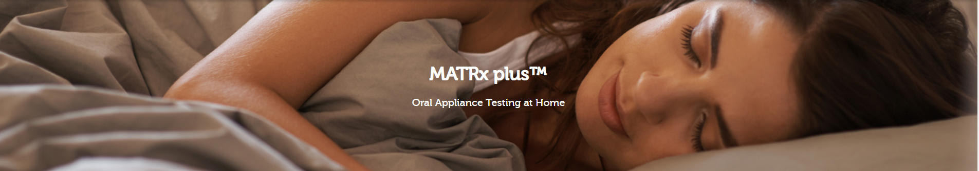 MATRx Plus Oral Appliance | CPAP Alternative | Polo Park Sleep Solutions